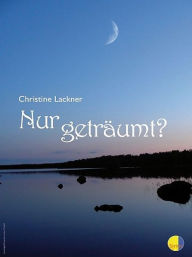 Title: Nur geträumt?, Author: Christine Lackner