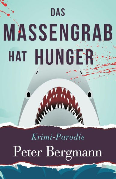 Das Massengrab hat Hunger: Krimiparodie