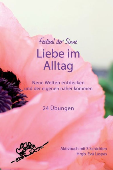 Liebe im Alltag: Neue Welten entdecken und der eigenen näher kommen