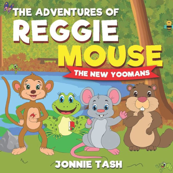 The Adventures of Reggie Mouse and his Forest Friends: The New Yoomans