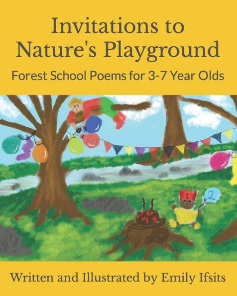 Invitations to Nature's Playground: Forest School Poems for 3-7 Year Olds