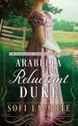 Arabella and the Reluctant Duke: A Sweet Regency Romance