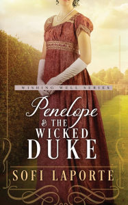 Title: Penelope and the Wicked Duke: Book Four of the Wishing Well Series, Author: Sofi Laporte