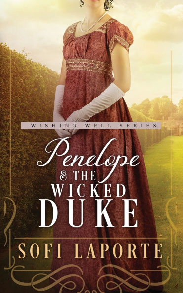 Penelope and the Wicked Duke: Book Four of the Wishing Well Series