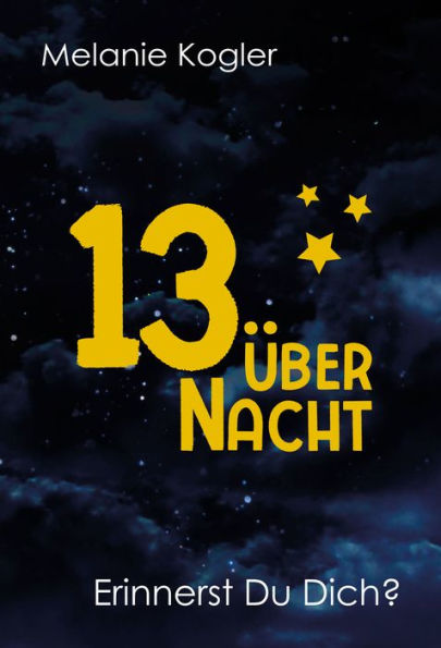 13 über Nacht: Erinnerst Du Dich?