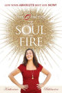 The Soul on Fire: Live Your Absolute Best Life Now