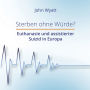 Sterben ohne Würde?: Euthanasie und assistierter Suizid in Europa