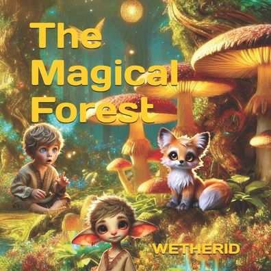The Magical Forest Wetherid: Children's Book