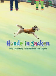 Title: Hunde in Jacken, Author: Mary Louise Kelly