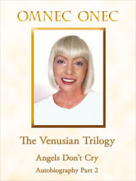 The Venusian Trilogy / Angels Don't Cry: Autobiography Part 2