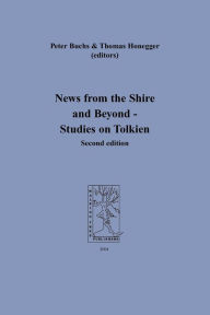 Title: News from the Shire and Beyond - Studies on Tolkien, Author: Peter Buchs