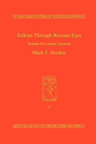 Title: Tolkien Through Russian Eyes, Author: Mark T Hooker