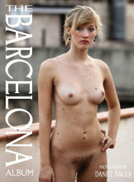 Title: The Barcelona Album: Unretouched sensuality - Photographs by Daniel Bauer, Author: Daniel Bauer