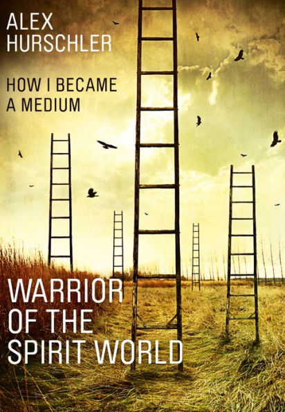 Warrior of the Spirit World: How i became a medium