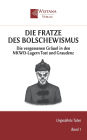 Die Fratze des Bolschewismus: Die vergessenen Grï¿½uel in den NKWD-Lagern Tost und Graudenz