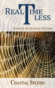 Title: RealTimeLess: Science or Science-Fiction?, Author: Chantal Spleiss