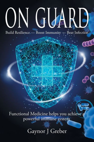 On Guard: Build Resilience - Boost Immunity Beat Infection