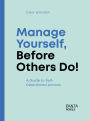 Manage Yourself, Before Others Do!: A Guide to Self-Determined Actions