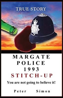 Margate Police 1993 'Stitch-Up' ': You are not going to believe it!