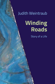 Title: Winding Roads: Story of a Life, Author: Judith Weintraub