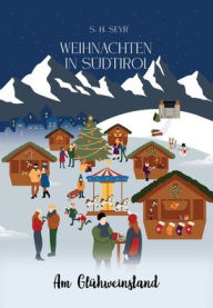 Title: Weihnachten in Sï¿½dtirol - Am Glï¿½hweinstand, Author: S H Seyr