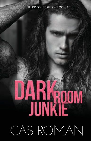 Dark Room Junkie: A Too Many Secrets And Second Chance MM Romance