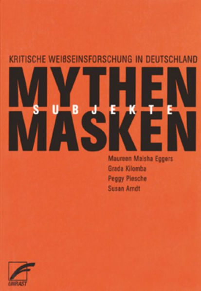 Mythen, Masken und Subjekte: Kritische Weißseinsforschung in Deutschland