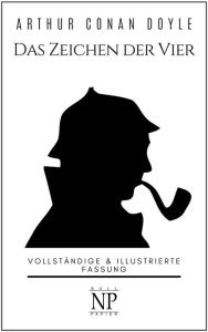 Title: Sherlock Holmes - Das Zeichen der Vier: Vollständige & Illustrierte Fassung, Author: Arthur Conan Doyle