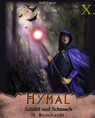 Title: Der Hexer von Hymal, Buch X: Schuld und Schmach: Fantasy Made in Germany, Author: N. Bernhardt