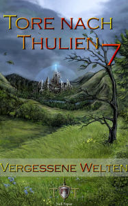 Title: Die Tore nach Thulien - 7. Episode - Vergessene Welten: Wilderland, Author: Jörg Kohlmeyer