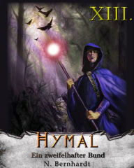 Title: Der Hexer von Hymal, Buch XIII: Ein zweifelhafter Bund: Fantasy Made in Germany, Author: N. Bernhardt