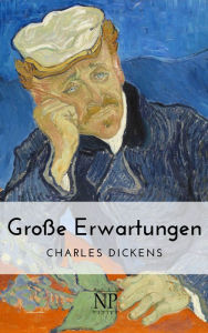 Title: Große Erwartungen: Neu bearbeitete und vollständige Übersetzung, Author: Charles Dickens