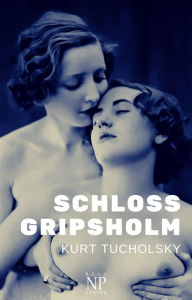 Title: Schloss Gripsholm: Eine Sommergeschichte, Author: Kurt Tucholsky