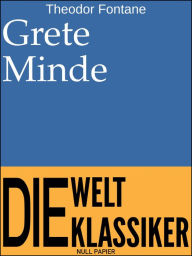 Title: Grete Minde: Nach einer altmärkischen Chronik, Author: Theodor Fontane