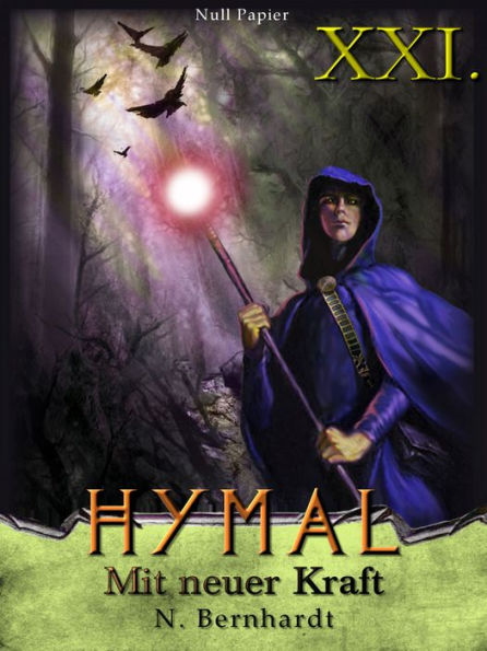 Der Hexer von Hymal, Buch XXI: Mit neuer Kraft: Fantasy Made in Germany