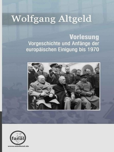 Vorgeschichte und Anfänge der europäischen Einigung bis 1970