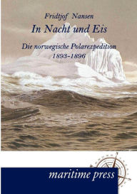 Title: In Nacht und Eis, Author: Fridtjof Nansen