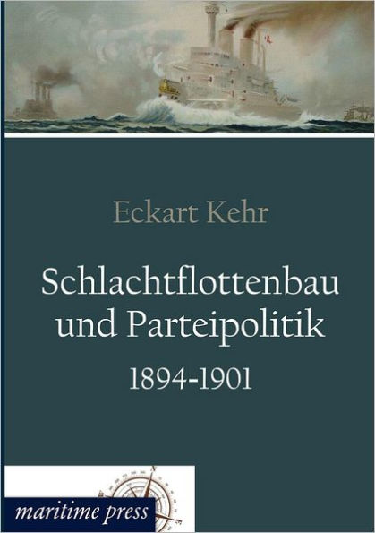 Schlachtflottenbau und Parteipolitik 1894-1901