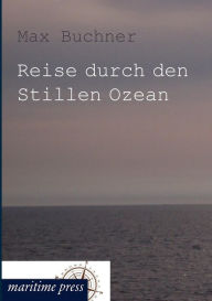 Title: Reise durch den Stillen Ozean, Author: Max Buchner