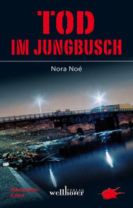 Title: Tod im Jungbusch: Mannheim Krimi, Author: Nora Noé