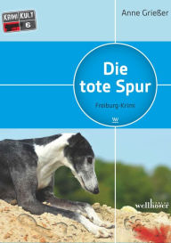 Title: Die tote Spur: Freiburg Krimi, Author: Anne Grießer