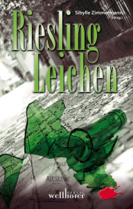 Title: Riesling-Leichen: Wein-Krimis, Author: Sibylle Zimmermann