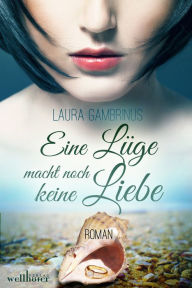 Title: Eine Lüge macht noch keine Liebe: Liebesroman, Author: Laura Gambrinus