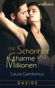 Title: Mit Schönheit, Charme und Millionen - Band 1: Davide: Liebesroman, Author: Laura Gambrinus