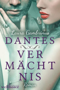 Title: Dantes Vermächtnis: Liebesroman, Author: Laura Gambrinus