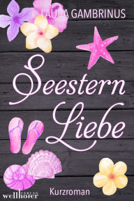 Title: SeesternLiebe: Adria und Amore, Author: Laura Gambrinus