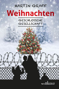 Title: Weihnachten: Geschlossene Gesellschaft, Author: Martin Graff