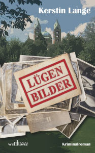 Title: Lügenbilder: Kriminalroman, Author: Kerstin Lange