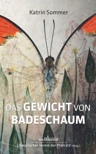 Title: Das Gewicht von Badeschaum, Author: Katrin Sommer