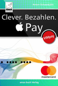 Title: Clever. Bezahlen. Apple Pay: via VIMpay, Author: anton ochsenkühn